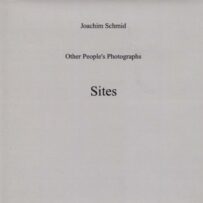 SCHMID~Joachim, Other People's Photographs. Sites