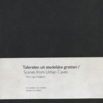 HALEM~Pim van - Taferelen uit stedelijke grotten