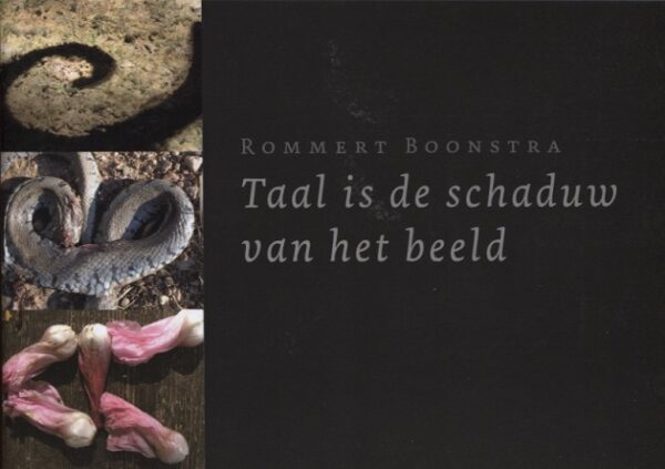 BOONSTRA~Rommert - Taal is de schaduw van het beeld