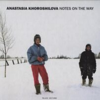 KHOROSHILOVA~Anastasia - Notes on the Way