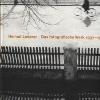 LEDERER~Helmut - Das fotografische Werk 1937-1981