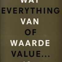 Wat van waarde is.../Everuthing of value...