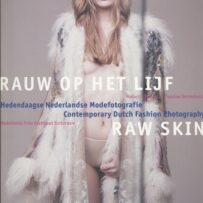Rauw op het lijf - Hedendaagse Nederlandse Modefotografie