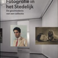 Fotografie in het Stedelijk - De geschiedenis van een collectie