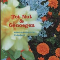 Tot Nut & genoegen - Volkstuincultuur in Nederland