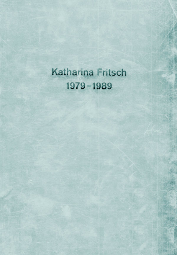 FRITSCH~Katharina – 1979 – 1989 | Walgenbach Art & Books | Page 1