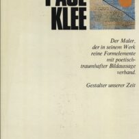 Klee~Paul - Der Maler, der in seinem Werk reine Formelemente mit poetisch-traumhafter Bildaussage verband.