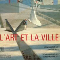 L'art et la ville, Urbanisme et art contemporain / Townplanning and contemporary art