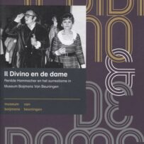 Il Divino en de dame, Relinde Hammacher en het surrealime in Museum Boijmans van Beuningen