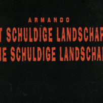 Armando - Het Schuldige Landschap / Die Schuldige Landschaft*