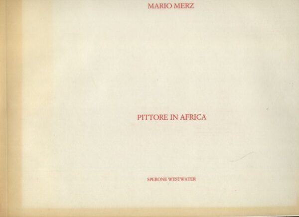 Merz, Mario - Pittore in Africa
