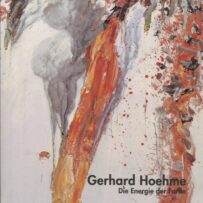 Hoehme, Gerhard - Die Energie der Farbe