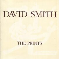 Smith, David - The Prints