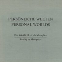 Persönliche Welten /  Personal worlds - Reality as Metaphor*