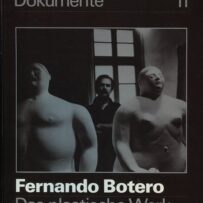 Botero, Fernando - Das plastische Werk. Brusberg Dokumente 11