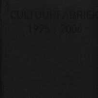 Cultuurfabriek 1995 - 2006