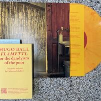 Hamelijnck, Robert and Nienke Terpsma - Flametti, or the dandyism of the poor . A novel by Hugo Ball. ( FGA#44).