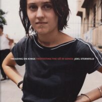 Sternfeld, Joel - Treading on Kings. Protesting the G8 in Genoa