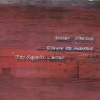 Inter Views - Close to Home - Try Again Later