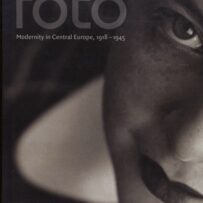 Foto. Modernity in Central Europe, 1918-1945