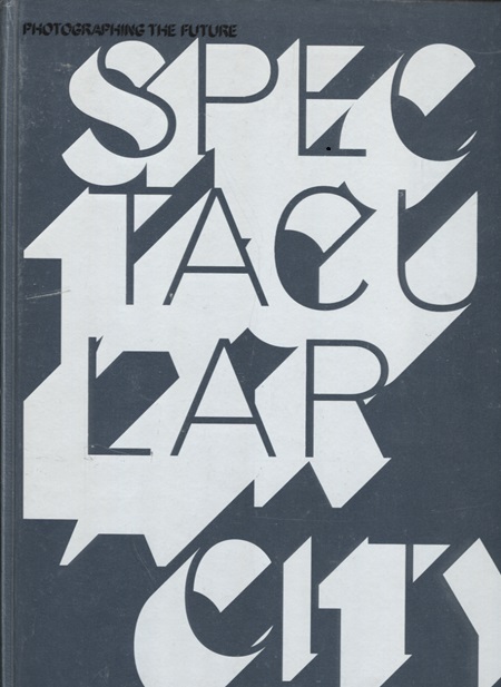 Spectacular City: Photographing the Future