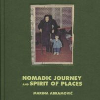 Abramovic, Marina -  Nomadic Journey and Spirit of Places