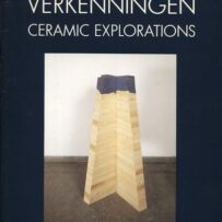 Keramische Verkenningen / Ceramic Explorations