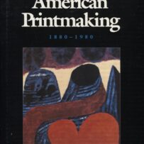 A Century of American Printmaking 1880 - 1980