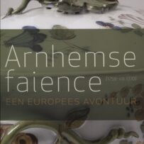 Arnhemse faience (1759-ca. 1770), een Europees avontuur