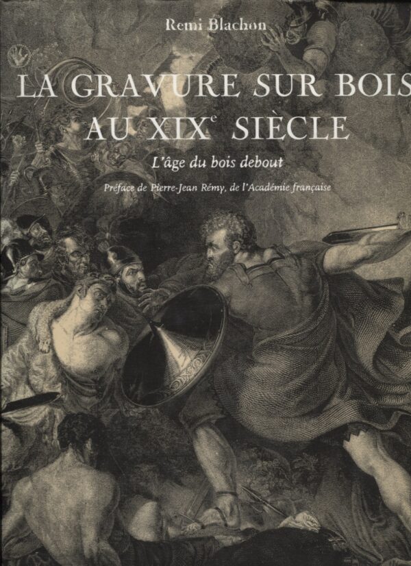 La gravure sur bois au XIXe siècle. L'âge du bois debout.