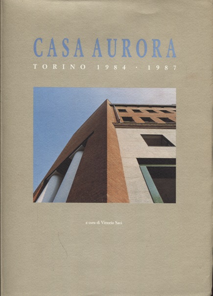 Rossi, Aldo - Casa Aurora, Torino 1984 - 1987