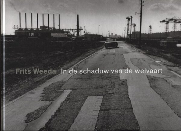 Weeda, Frits - In de schaduw van de welvaart: Amsterdam 1958-1965