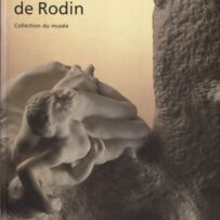 Rodin, Auguste - Marbres de Rodin, Collection du musée