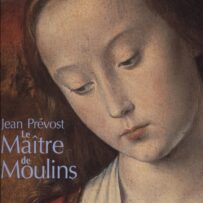 Jean Prévost. Le Maître de Moulins
