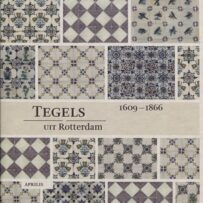 Tegels uit Rotterdam 1609 - 1866