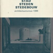 Stad, Steden, Stedebouw: architectuurcursus 1985