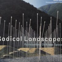 Radical Landscapes, Reinventing Outdoor Space
