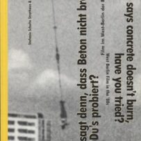 Wer sagt denn, dass Beton nicht brennt, hast Du's probiert?  - Film im West-Berlin der 80er Jahre / Who says concrete doesn´t burn, have you tried?