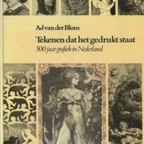 Tekenen dat het gedrukt staat, 500 jaar grafiek in Nederland.