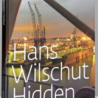 Wilschut, Hans - Hidden Harbour, de haven van Rotterdam belicht / The Port of Rotterdam in exposed